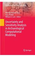 Uncertainty and Sensitivity Analysis in Archaeological Computational Modeling