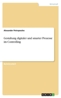 Gestaltung digitaler und smarter Prozesse im Controlling