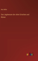 Das Jagdwesen der alten Griechen und Römer