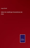 Ueber die vierjährigen Sonnenkreise der Alten