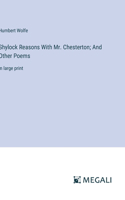 Shylock Reasons With Mr. Chesterton; And Other Poems