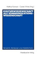 Kulturwissenschaft ALS Kommunikationswissenschaft