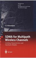 SDMA for Multipath Wireless Channels: Limiting Characteristics and Stochastic Models(Signals and Communication Technology)