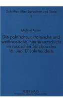 Die polnische, ukrainische und weirussische Interferenzschicht im russischen Satzbau des 16. und 17. Jahrhunderts