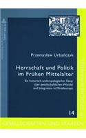 Herrschaft Und Politik Im Fruehen Mittelalter