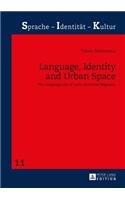 Language, Identity and Urban Space