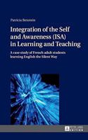 Integration of the Self and Awareness (ISA) in Learning and Teaching: A case study of French adult students learning English the Silent Way