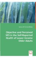Objective and Perceived SES in the Self-Reported Health of Lower Income Older Adults