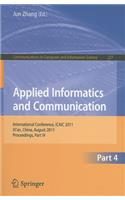 Applied Informatics and Communication, Part 4: International Conference, ICAIC 2011, Xi'an, China, August 20-21, 2011, Proceedings, Part IV
