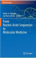 From Nucleic Acids Sequences to Molecular Medicine