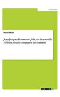 Jean-Jacques Rousseau - Julie, ou la nouvelle Héloise, étude comparée des extraits