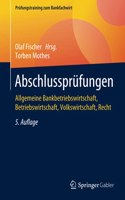 Abschlussprüfungen: Allgemeine Bankbetriebswirtschaft, Betriebswirtschaft, Volkswirtschaft, Recht