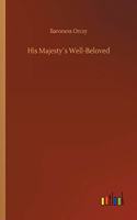 His Majesty´s Well-Beloved