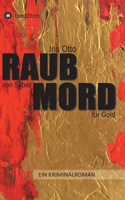 RAUB von Silber MORD für Gold