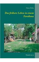 frühere Leben in einem Forsthaus