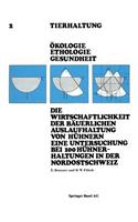 Wirtschaftlichkeit Der Bäuerlichen Auslaufhaltung Von Hühnern Eine Untersuchung Bei 100 Hühnerhaltungen in Der Nordostschweiz
