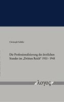 Die Professionalisierung Des Arztlichen Standes Im 'Dritten Reich' 1933 - 1945