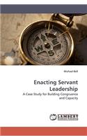 Enacting Servant Leadership