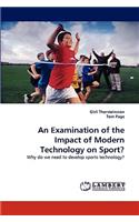 Examination of the Impact of Modern Technology on Sport?