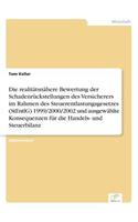 Die realitätsnähere Bewertung der Schadenrückstellungen des Versicherers im Rahmen des Steuerentlastungsgesetzes (StEntlG) 1999/2000/2002 und ausgewählte Konsequenzen für die Handels- und Steuerbilanz