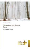 Prières Pour Ces Temps Tome 1