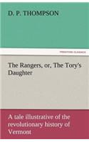 Rangers, Or, the Tory's Daughter a Tale Illustrative of the Revolutionary History of Vermont