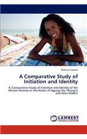 A Comparative Study of Initiation and Identity: (English)