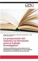 La preparación del maestro en formación para el trabajo investigativo