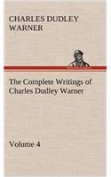 The Complete Writings of Charles Dudley Warner - Volume 4: (English)