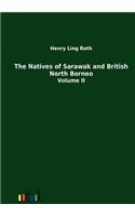 The Natives of Sarawak and British North Borneo