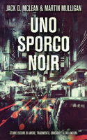 Uno Sporco Noir