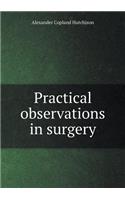 Practical Observations in Surgery