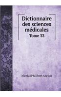 Dictionnaire Des Sciences Médicales Tome 33