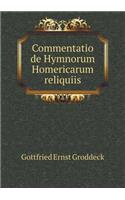 Commentatio de Hymnorum Homericarum Reliquiis