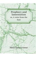 Prophecy and lamentation or, A voice from the East: (English)