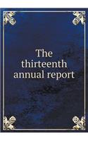 The thirteenth annual report