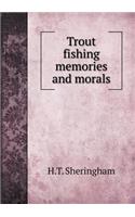 Trout Fishing Memories and Morals