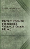 Jahrbuch Deutscher Buhnenspiele, Volume 22 (German Edition)