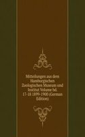 Mitteilungen aus dem Hamburgischen Zoologischen Museum und Institut Volume bd. 17-18 1899-1900 (German Edition)