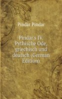 Pindar's IV. Pythische Ode, griechisch und deutsch (German Edition)
