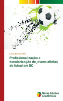 Profissionalização e escolarização de jovens atletas de futsal em SC