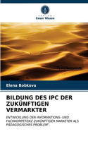 Bildung Des Ipc Der Zukünftigen Vermarkter