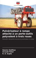 Pulvérisateur à rampe attaché à un porte-outils polyvalent à trois roues