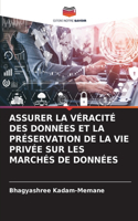 Assurer La Véracité Des Données Et La Préservation de la Vie Privée Sur Les Marchés de Données