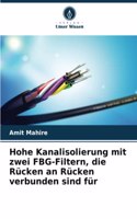 Hohe Kanalisolierung mit zwei FBG-Filtern, die Rücken an Rücken verbunden sind für