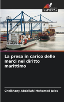 presa in carico delle merci nel diritto marittimo