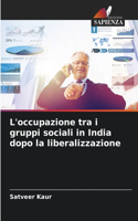 L'occupazione tra i gruppi sociali in India dopo la liberalizzazione