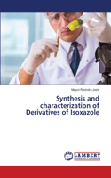 Synthesis and characterization of Derivatives of Isoxazole