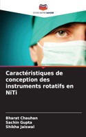 Caractéristiques de conception des instruments rotatifs en NiTi