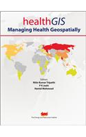 HealthGIS: Managing Health Geospatially